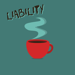 Conceptual hand writing showing Liability. Business photo showcasing state of being legally responsible something presencebehaviour.
