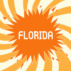 Text sign showing Florida. Conceptual photo State in southeastern region of United States Sunny place Beaches.