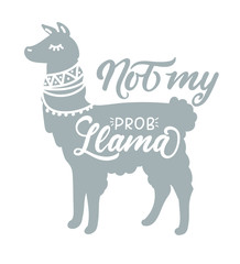 No my probllama motivational vector illustration with lettering, llama. Can be used for cards, prints, textile etc.