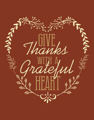 Give Thanks with a Grateful Heart Thanksgiving Autumn Fall Floral Flourish Shape Holiday