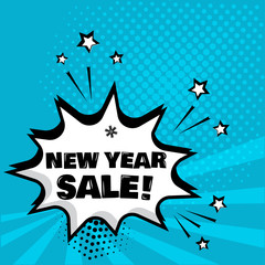 White comic bubble with NEW YEAR SALE word on blue background. Comic sound effects in pop art style. Vector illustration.