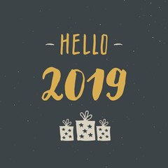 New Year greeting card, hello 2019. Typographic Greetings Design. Calligraphy Lettering for Holiday Greeting. Hand Drawn Lettering Text Vector illustration