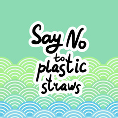 Say no to plastic straws. Black text, calligraphy, lettering, doodle by hand. Abstract sea ocean scales background with circle pattern. Pollution problem concept Eco, ecology banner poster. Vector