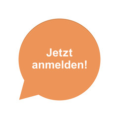 Orangene Sprechblase rund - Jetzt anmelden