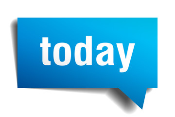 today blue 3d speech bubble
