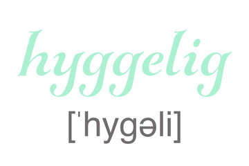 hyggelig, typical danish, norwegian positive word for cozy, secure, intimate, comfortable, lovely, homey, small but nice, pleasant, nice, good