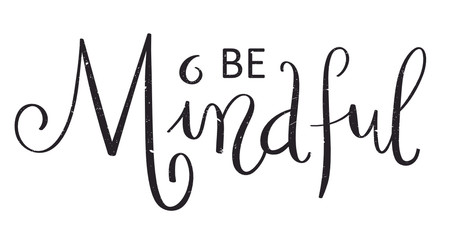 BE MINDFUL brush calligraphy banner