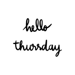 Hello Thursday Hand Lettering on white background