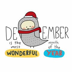 December is the most wonderful month of the year word and Santa owl cartoon doodle vector illustration