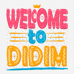 Welcome to Didim. Is a small town, popular seaside holiday resort, and district of Aydın Province on the Aegean coast of western Turkey. Hand drawing, lettering, typography, font processing, scribble.