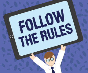 Writing note showing  Follow The Rules. Business photo showcasing order someone stick to certain place country guides stricts.