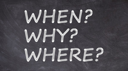 Obraz premium When,why, where written on blackboard
