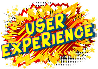 User Experience - Vector illustrated comic book style phrase.