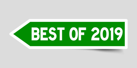 Label sticker in green color arrow shape as word best of 2019 on white background