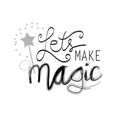 Lets make magic black. Motivational quote.