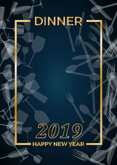 2019, New Year's Eve dinner, template for poster, cover and menu. Vector illustration