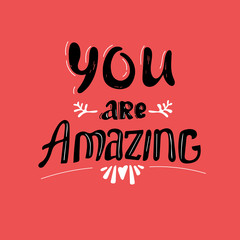 You are amazing, remember that card. Hand drawing ink lettering vector art, modern brush calligraphy motivational poster with red background.