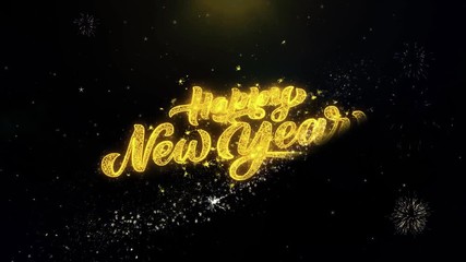 Happy New Year written gold glitter particles spark Exploding Fireworks Display 4K . Greeting card, Celebration, Party Invitation, calendar, Gift, Events, Message, Holiday, Wishes Festival .