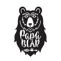 Papa bear. Hand drawn typography phrase with bear head, teepee, paw.