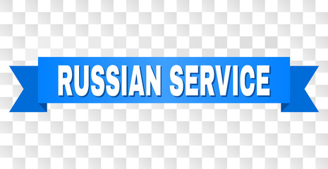 RUSSIAN SERVICE text on a ribbon. Designed with white caption and blue tape. Vector banner with RUSSIAN SERVICE tag on a transparent background.