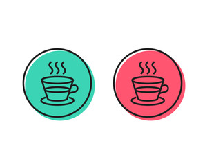 Coffee and Tea line icon. Hot drink sign. Fresh beverage symbol. Positive and negative circle buttons concept. Good or bad symbols. Coffee cup Vector