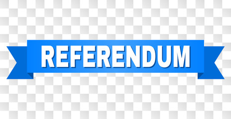 REFERENDUM text on a ribbon. Designed with white title and blue stripe. Vector banner with REFERENDUM tag on a transparent background.