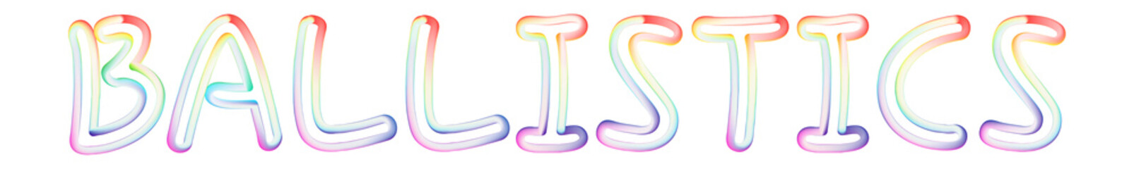 Ballistics - beautiful text written on white background