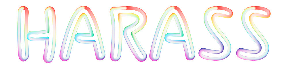 Harass - beautiful text written on white background