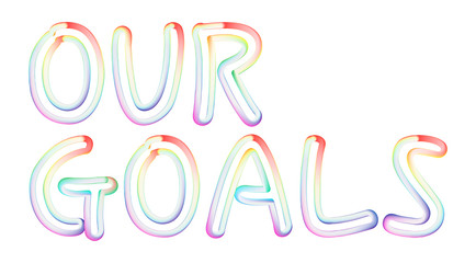 Our Goals - beautiful text written on white background