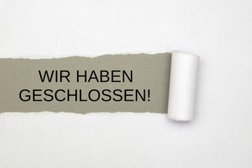 Wir haben geschlossen!