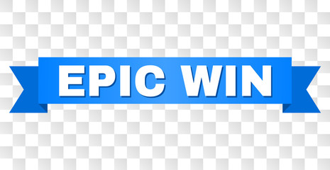 EPIC WIN text on a ribbon. Designed with white title and blue tape. Vector banner with EPIC WIN tag on a transparent background.