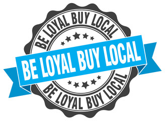 be loyal buy local stamp. sign. seal