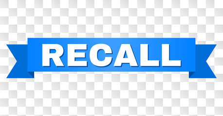 RECALL text on a ribbon. Designed with white caption and blue tape. Vector banner with RECALL tag on a transparent background.