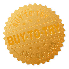 BUY-TO-TRY gold stamp medallion. Vector gold medal with BUY-TO-TRY text. Text labels are placed between parallel lines and on circle. Golden surface has metallic effect.