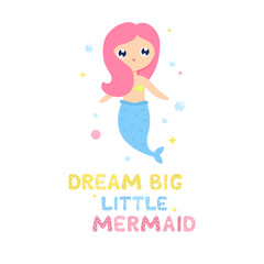 Fototapeta na wymiar Cute cartoon mermaid vector illustration. Dream big little mermaid card, print.