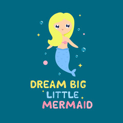 Cute cartoon mermaid vector illustration. Dream big little mermaid card, print.