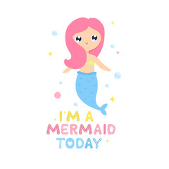 Cute cartoon mermaid vector illustration. I'm a mermaid today card, print.