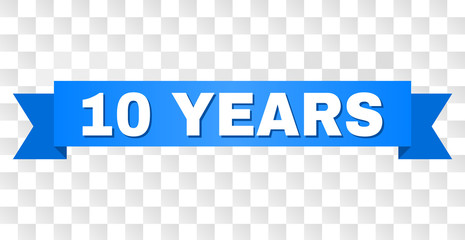 10 YEARS text on a ribbon. Designed with white caption and blue stripe. Vector banner with 10 YEARS tag on a transparent background.