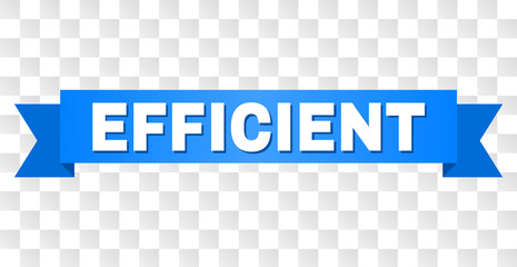 EFFICIENT text on a ribbon. Designed with white caption and blue tape. Vector banner with EFFICIENT tag on a transparent background.