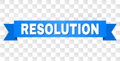 RESOLUTION text on a ribbon. Designed with white title and blue tape. Vector banner with RESOLUTION tag on a transparent background.