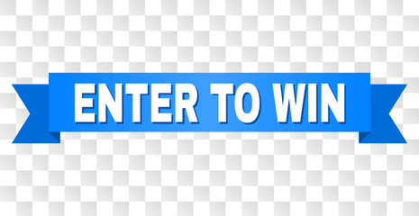 ENTER TO WIN text on a ribbon. Designed with white caption and blue tape. Vector banner with ENTER TO WIN tag on a transparent background.