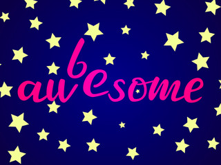 Be awesome lettering. Vector illustration