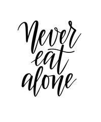 Obraz premium Never eat alone vector lettering design for romantic dining