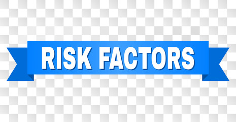 RISK FACTORS text on a ribbon. Designed with white caption and blue stripe. Vector banner with RISK FACTORS tag on a transparent background.