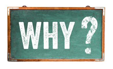 Why question mark text on a green old grungy vintage wide wooden chalkboard or retro blackboard...