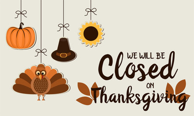 Thanksgiving, We will be closed card or background. vector illustration.