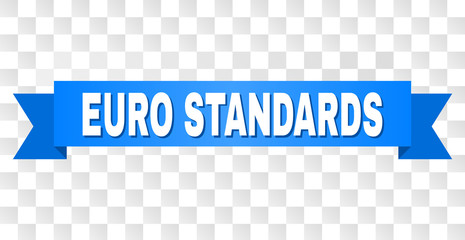 EURO STANDARDS text on a ribbon. Designed with white title and blue stripe. Vector banner with EURO STANDARDS tag on a transparent background.