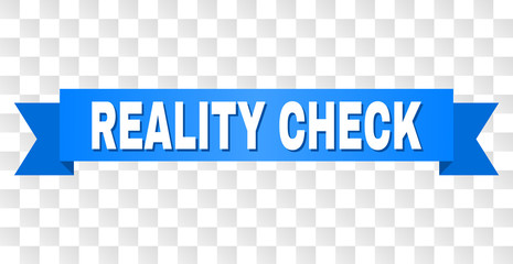 REALITY CHECK text on a ribbon. Designed with white title and blue stripe. Vector banner with REALITY CHECK tag on a transparent background.