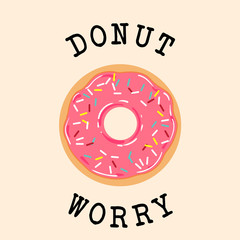 Vector t-shirt design Donut Worry