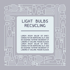 Light bulbs recycling info poster. Line style vector illustration. There is place for your text
